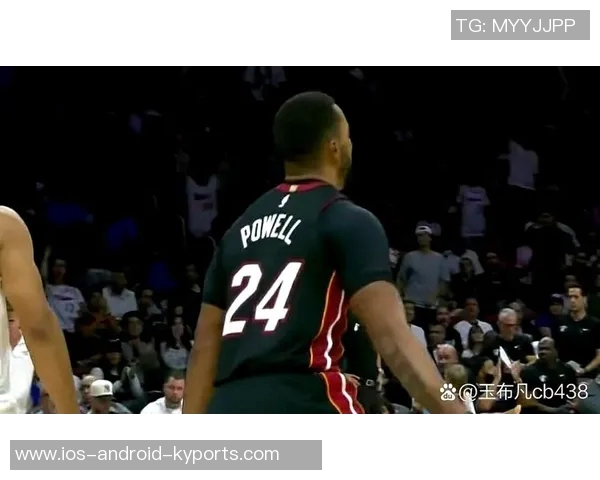鲍威尔表现出色20投10中砍下25分助球队取得胜利正负值高达六